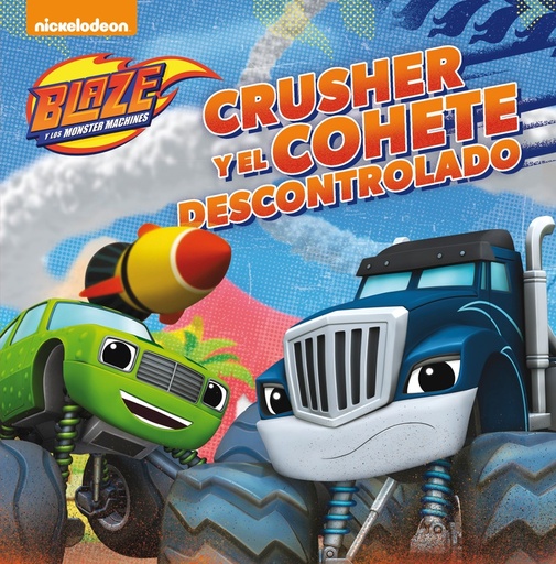 [9788448847500] Blaze y los Monster Machines. Un cuento - Crusher y el cohete descontrolado