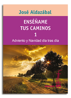 [9788474673487] Enséñame tus caminos 1. Adviento y Navidad día tras día