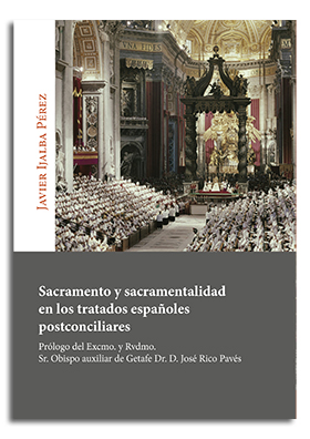 [9788491652724] Sacramento y sacramentalidad en los tratados españoles