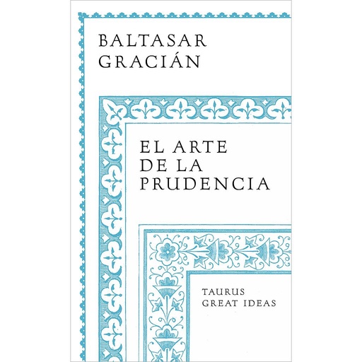 [9788430626649] El arte de la prudencia (Serie Great Ideas)