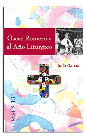 [9788498058994] Óscar Romero y el Año Litúrgico