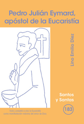 [9788498054989] Pedro Julián Eymard, apóstol de la Eucaristía