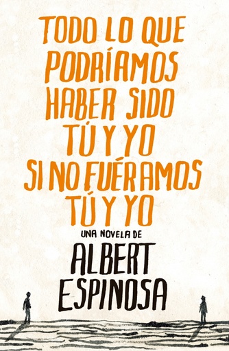 [9788425344138] Todo lo que podríamos haber sido tú y yo si no fuéramos tú y yo