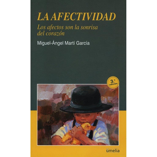 [9788484692232] AFECTIVIDAD,LA. LOS AFECTOS SON LA SONRISA DEL CORAZON