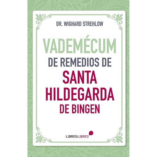 [9788412449495] 	Vademécum de remedios de Santa Hildegarda de Bingen