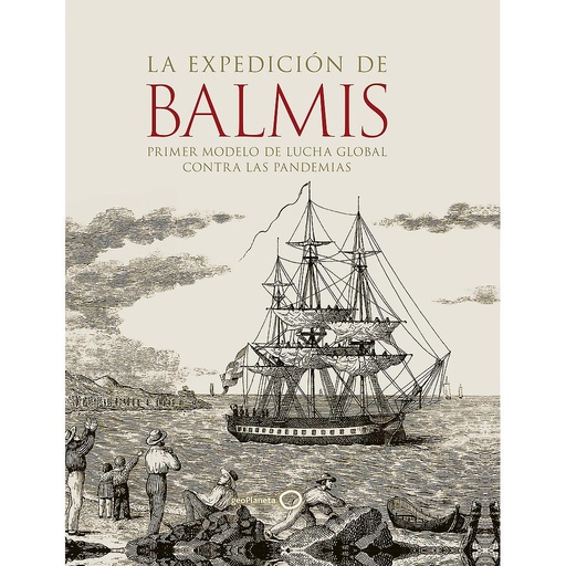 [13583] La expedición de Balmis : primer modelo de lucha global contra las pandemias