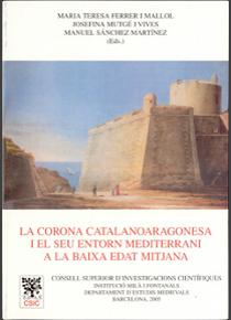 [11157] La Corona Catalanoaragonesa i el seu entorn mediterrani a la baixa Edat Mitjana