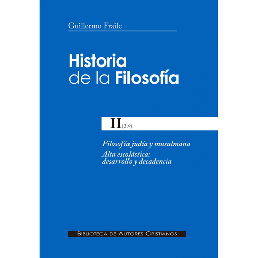 [9788479148096] Historia de la filosofía. II (2º): Filosofía judía y musulmana. Alta escolástica: desarrollo y decadencia