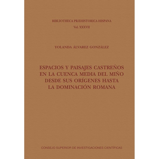 [13565] Espacios y paisajes castreños en la cuenca media del Miño desde sus orígenes hasta la dominación romana