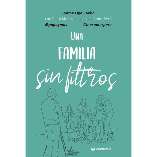 [9788415436720] Una familia sin filtros