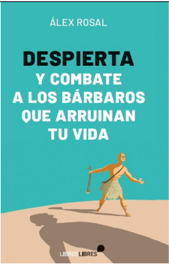 [9788412751406] Despierta y combate a los bárbaros que arruinan tu vida