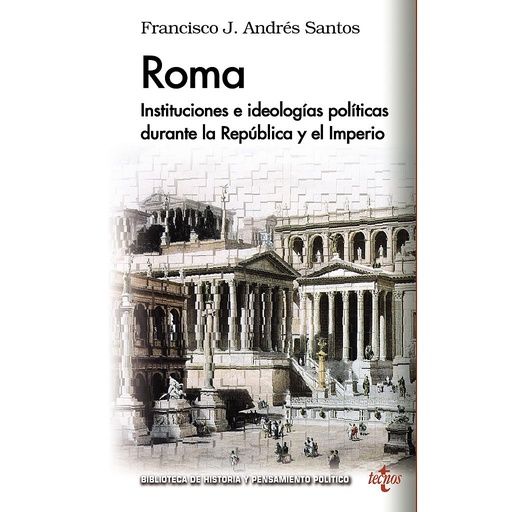 [9788430966974] ROMA. Instituciones e ideologías políticas durante la República y el Imperio