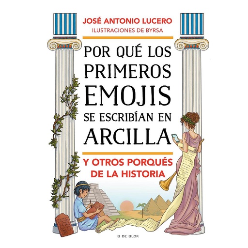 [9788417921903] Por qué los primeros emojis se escribían en arcilla y otros porqués de la Historia