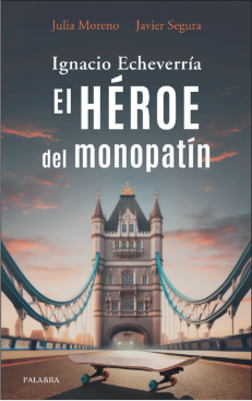 [9788413683430] Ignacio Echeverría. El héroe del monopatín