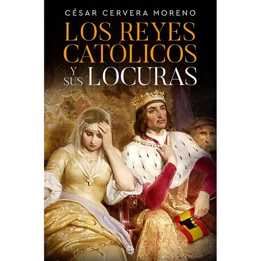 [9788413845159] Los Reyes Católicos y sus locuras