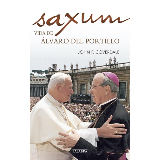 [9788490610787] Saxum: vida de Álvaro del Portillo