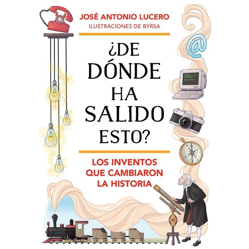 [9788418688324] ¿De dónde ha salido esto? Los inventos que cambiaron la Historia