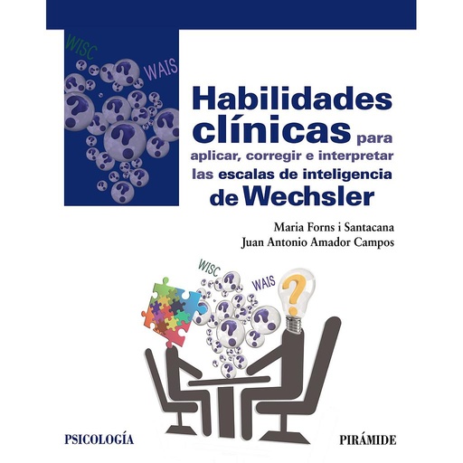 [9788436837865] Habilidades clínicas para aplicar, corregir e interpretar las escalas de inteligencia de Wechsler