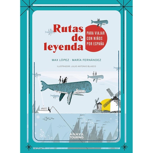 [9788491583103] Rutas de leyenda para viajar con niños por España