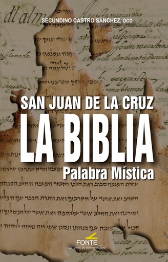 [9788470684906] San Juan de la Cruz. La Biblia, palabra mística