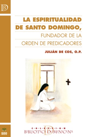 [9788482602769] La espiritualidad de Santo Domingo, fundador de la Orden de Predicadores