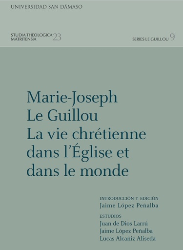 [9788416639571] MARIE-JOSEPH LE GUILLOU LA VIE CHRÉTIENNE DANS L’ÉGLISE ET DANS LE MONDE