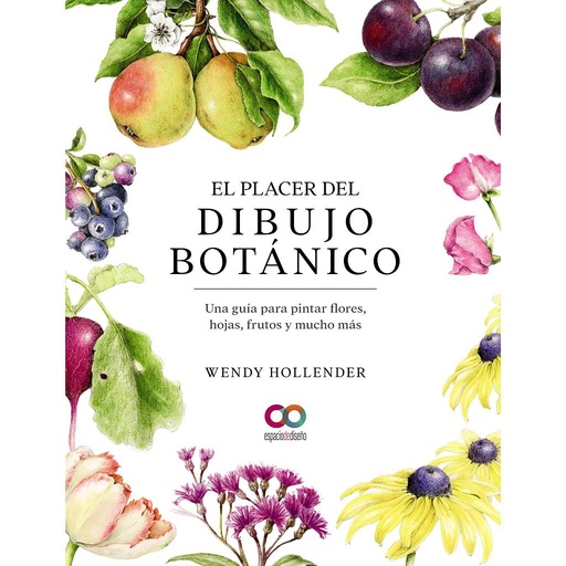 [9788441546264] El placer del dibujo botánico. Una guía para pintar flores, hojas, frutos y mucho más