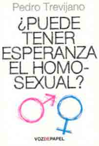 ¿PUEDE TENER ESPERANZA EL HOMOSEXUAL?
