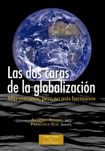 [9788422019015] Las dos caras de la globalización. Más cercanos, pero no más hermanos