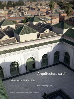 [13479] ARQUITECTURA SA'DÍ ARQUITECTURA SA'DÍ. MARRUECOS 1554-1659