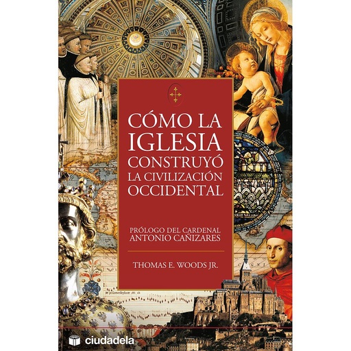 [9788496836051] Como la Iglesia construyó la civilización occidental