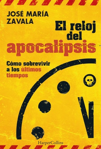 [9788491398448] El reloj del Apocalipsis. Cómo sobrevivir a los últimos tiempos