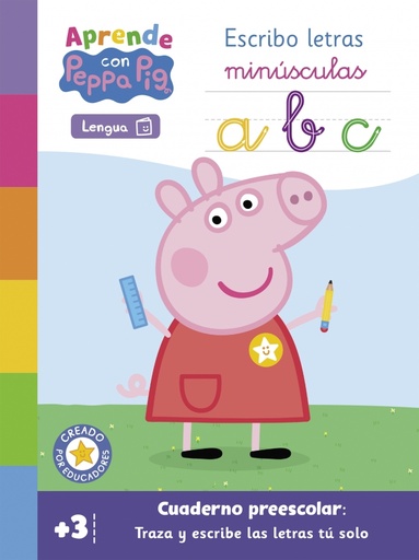 [9788448863623] Peppa Pig. Lectoescritura - Aprende Lengua con Peppa Pig. Escribo letras minúsculas (+3 años)
