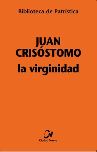 [9788497151160] La virginidad - La educación de la virgen - Exhortación a la virginidad