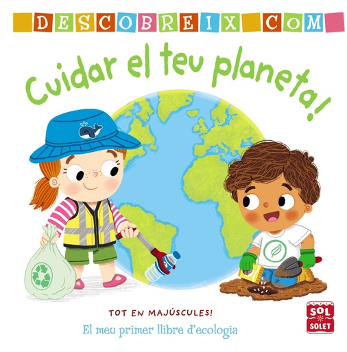 [9788413490274] Descobreix como cuidar el teu planeta