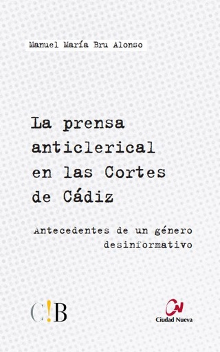 [9788497152648] La prensa anticlerical en las Cortes de Cádiz