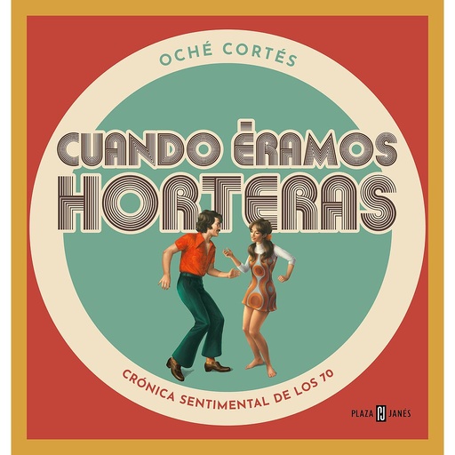 [9788401024177] Cuando éramos horteras